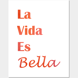 La Vida Es Bella - life is beautiful quote Posters and Art